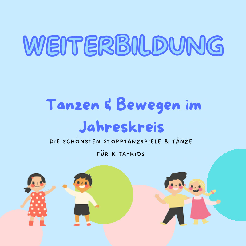 Weiterbildung - Tanzen und Bewegen im Jahreskreis für KITA Kids